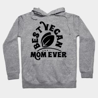 Best Vegan Mom Ever Hoodie